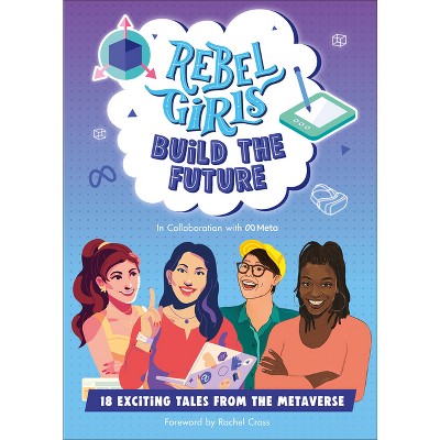 Rebel Girls Build the Future - (Paperback)