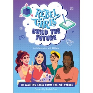 Rebel Girls Build the Future - (Paperback) - 1 of 1