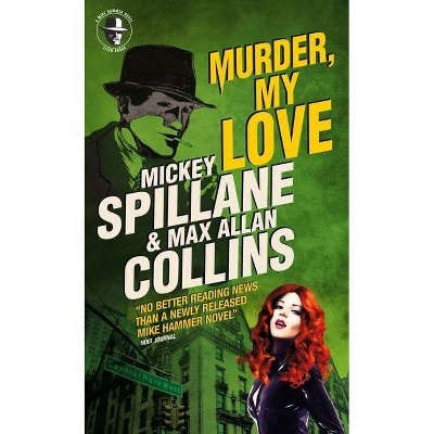 Mike Hammer: Murder, My Love - by  Max Allan Collins (Paperback)