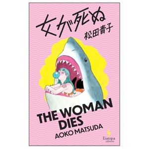 The Woman Dies - by  Aoko Matsuda (Paperback) - 1 of 1