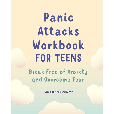 Panic Attacks Workbook For Teens - By Julia Englund Strait (paperback ...