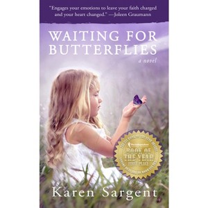 Waiting for Butterflies - by  Karen Sargent (Paperback) - 1 of 1