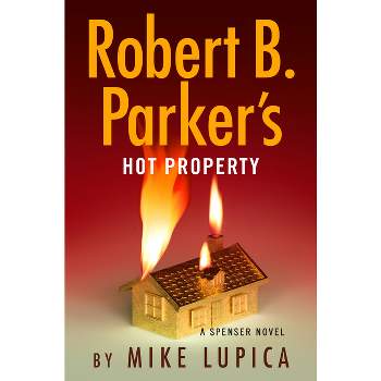 Robert B. Parker's Hot Property - (Spenser) by  Mike Lupica (Hardcover)