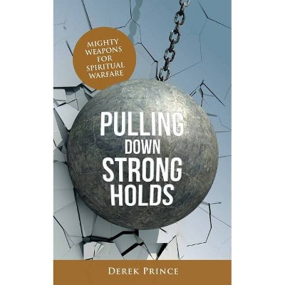 Pulling Down Strongholds - by  Derek Prince (Paperback)