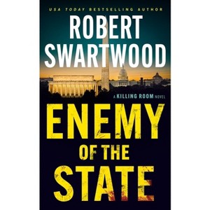 Enemy of the State - (Killing Room) by  Robert Swartwood (Paperback) - 1 of 1