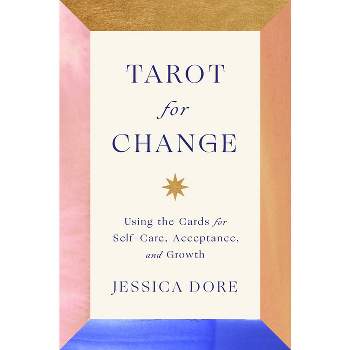 Tarot for Change - by  Jessica Dore (Hardcover)
