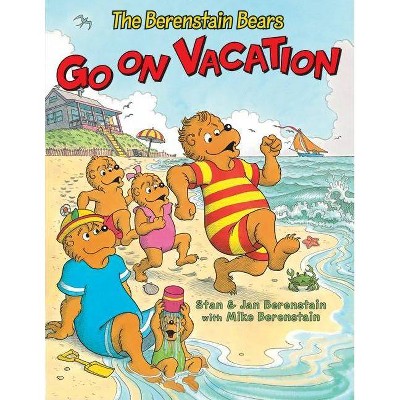 The Berenstain Bears Go on Vacation - by  Jan Berenstain & Stan Berenstain & Mike Berenstain (Paperback)