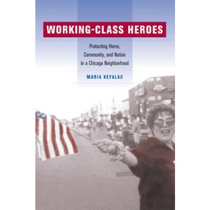 Working-Class Heroes - by  Maria Kefalas (Paperback) - 1 of 1
