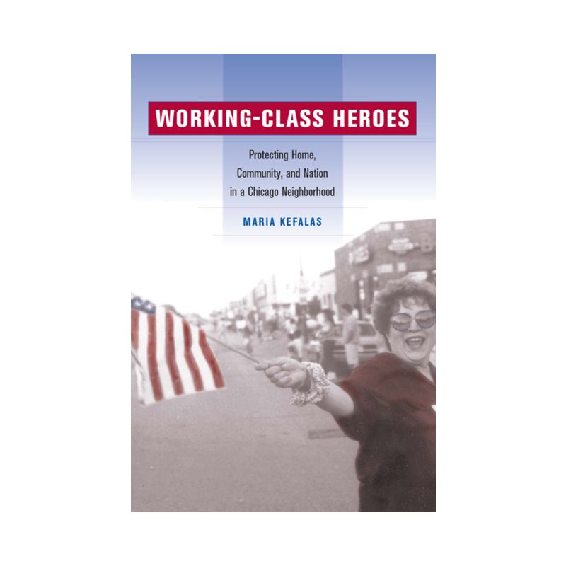 Working-Class Heroes - by  Maria Kefalas (Paperback), 1 of 2