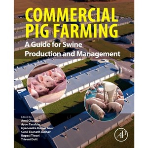 Commercial Pig Farming - by  Anuj Chauhan & Ayon Tarafdar & Gyanendra Kumar Gaur & Sunil Ekanath Jadhav & Rupasi Tiwari & Triveni Dutt (Paperback) - 1 of 1
