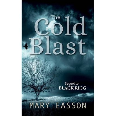 The Cold Blast - by  Mary Easson (Paperback)