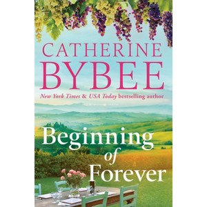 Beginning of Forever - (The d'Angelos) by  Catherine Bybee (Paperback) - 1 of 1