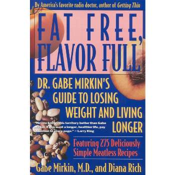 Fat Free, Flavor Full - by  Gabe Mirkin & Diana Rich (Paperback)