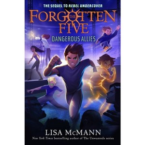 Dangerous Allies (the Forgotten Five, Book 4) - (The Forgotten Five) by Lisa McMann - 1 of 1