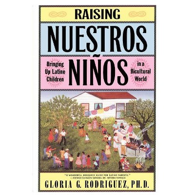 Raising Nuestros Ninos - by  Gloria G Rodriguez (Paperback)