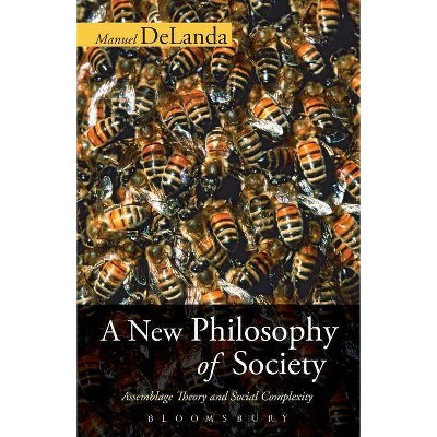 A New Philosophy of Society - Annotated by  Manuel Delanda (Paperback)