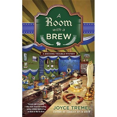 A Room with a Brew - (Brewing Trouble Mystery) by  Joyce Tremel (Paperback)