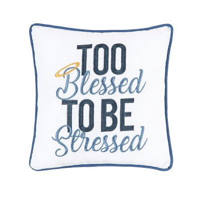 C&F Home 10" x 10" Too Blessed Embroidered Throw Pillow