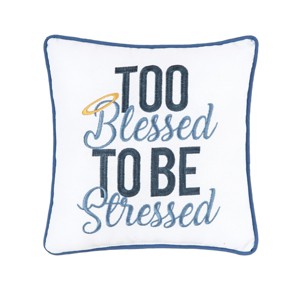 C&F Home 10" x 10" Too Blessed Embroidered Small Petite Throw Pillow - 1 of 3