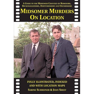 Midsomer Murders on Location - by  Sabine Schreiner & Joan Street (Paperback)