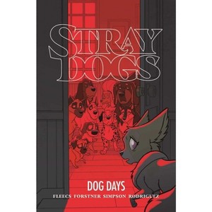 Stray Dogs: Dog Days - by  Tony Fleecs (Paperback) - 1 of 1