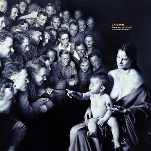 Laibach - WIR SIND DAS VOLK: Ein Musical Aus Deutschland (CD) - 1 of 1
