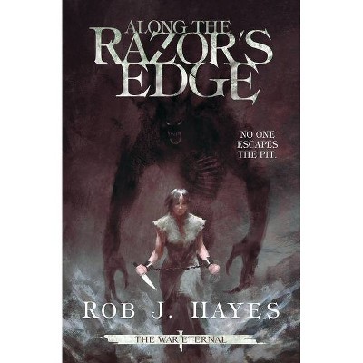 Along the Razor's Edge - (War Eternal) by  Rob J Hayes (Paperback)