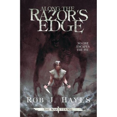 Along the Razor's Edge - (War Eternal) by  Rob J Hayes (Paperback)