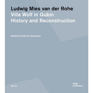 Ludwig Mies Van Der Rohe. Villa Wolf in Gubin - (Basics) by  Dietrich Neumann (Paperback) - 1 of 1
