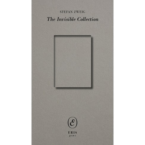 The Invisible Collection - (Eris Gems) by  Stefan Zweig (Paperback) - image 1 of 1