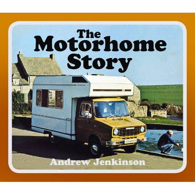 The Motorhome Story - by  Andrew Jenkinson (Paperback)