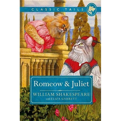 Romeow and Juliet (Classic Tails 3) - by  William Shakespeare (Hardcover)