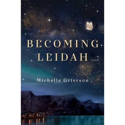 Becoming Leidah - by  Michelle Grierson (Paperback)