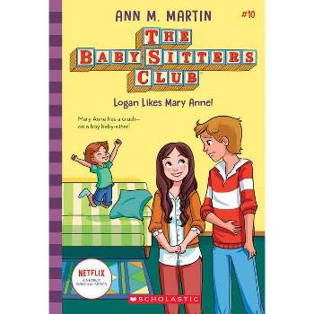 Logan Likes Mary Anne! - (Baby-Sitters Club) by Ann M Martin (Paperback)