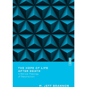 The Hope of Life After Death - (Essential Studies in Biblical Theology) by  M Jeff Brannon (Paperback) - 1 of 1