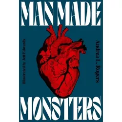 Mad Made Monsters - by  Andrea Rogers (Hardcover)