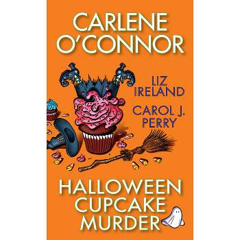 Halloween Cupcake Murder - by  Carlene O'Connor & Liz Ireland & Carol J Perry (Paperback)