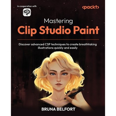 Mastering Clip Studio Paint - by  Bruna Belfort (Paperback)