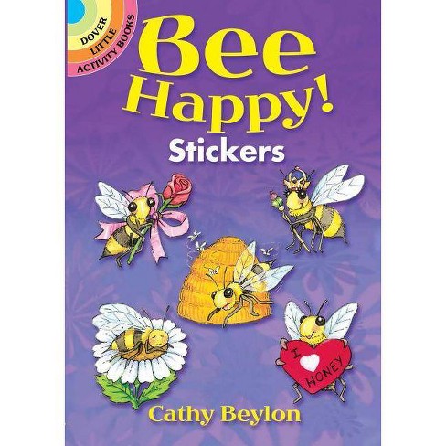 Download Bee Happy Stickers Dover Sticker Books By Cathy Beylon Paperback Target