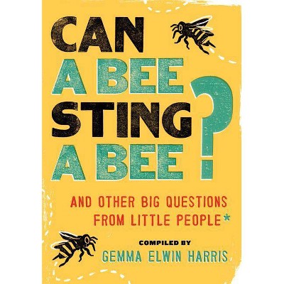 Can a Bee Sting a Bee? - by  Gemma Elwin Harris (Paperback)