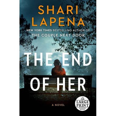 The End of Her - Large Print by  Shari Lapena (Paperback)