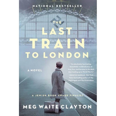 The Last Train to London - by Meg Waite Clayton (Paperback) - image 1 of 1