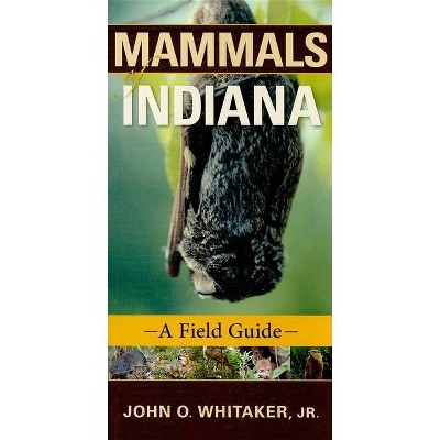 Mammals of Indiana - (Indiana Natural Science) by  John O Whitaker Jr (Paperback)