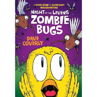 Night of the Living Zombie Bugs - (Speed Bump & Slingshot Misadventure) by  Dave Coverly (Paperback)