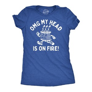 Womens Funny T Shirts OMG My Head Is On Fire Sarcastic Birthday Cake Graphic Tee For Ladies - Crazy Dog Women's T Shirt - 1 of 4