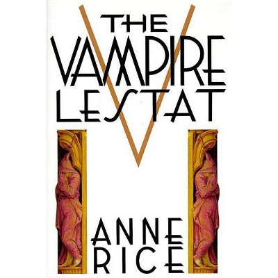 Vampire Lestat - (Vampire Chronicles) by  Anne Rice (Hardcover)