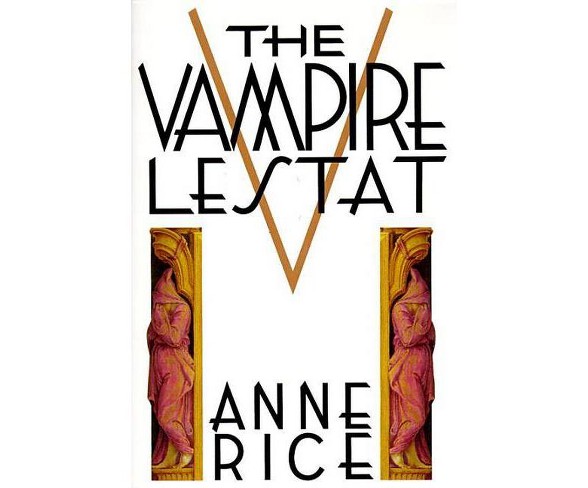 Vampire Lestat - (Second Book in the Chronicles of the Vampires)by  Anne Rice (Hardcover)