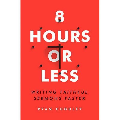 8 Hours or Less - by  Ryan Huguley (Paperback)