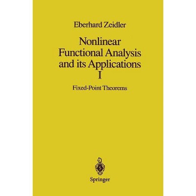 Nonlinear Functional Analysis and Its Applications - by  Eberhard Zeidler (Paperback)