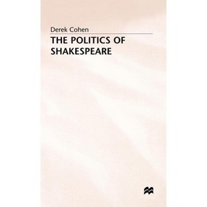 The Politics of Shakespeare - by  D Cohen (Hardcover) - 1 of 1